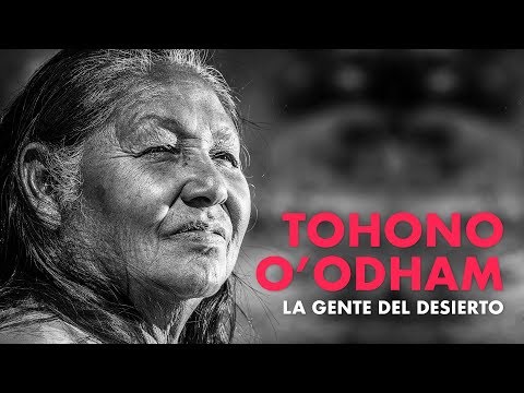 Documental: Tohono O'odham, la gente del desierto