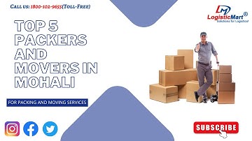 Top 5 Packers and Movers in Mohali | LogisticMart