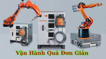 Hướng Dẫn Vận Hành Robot KUKA - Cực Đơn Giản Ai Cũng Làm Được