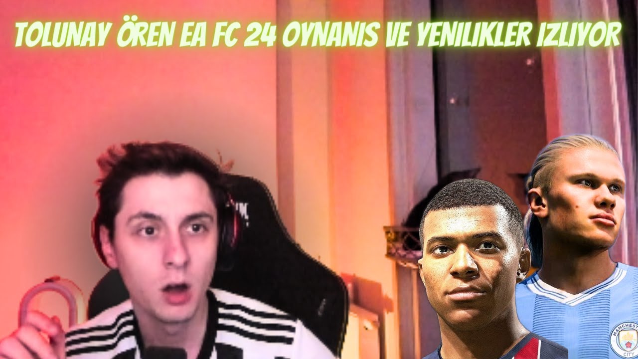 TOLUNAY ÖREN EA FC 24 OYNANIŞ VE YENİLİKLER İZLİYOR @TolunayOren @emreriv9
