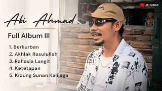 FULL ALBUM III - Abi Ahmad #PenyejukHati​​ #Sholawat #RinduRasul​​ #akhirzaman​ #habib​​ #fyp​​