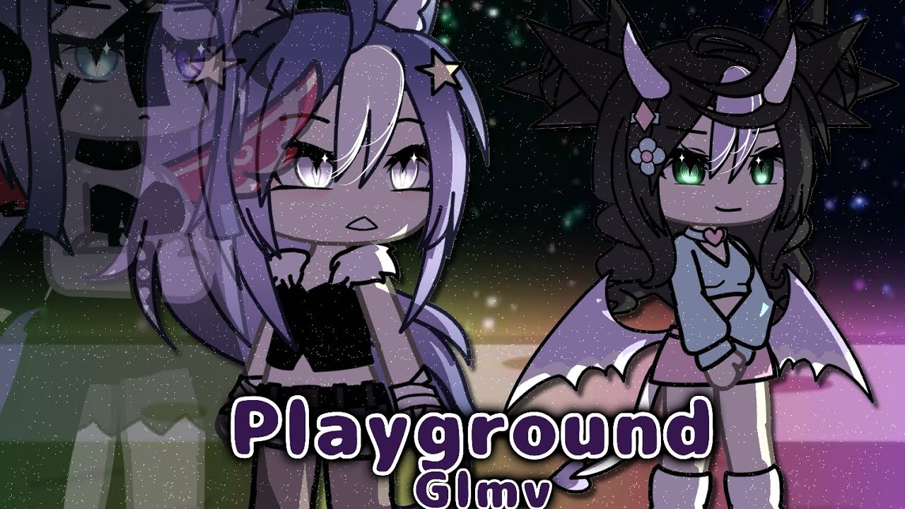 Playground || Glmv || OG!! || By Eliex. - YouTube