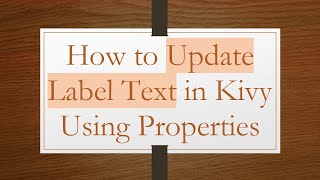 Celebrity How to Update Label Text in Kivy Using Properties Profile