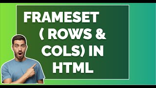 FRAMESET  ( Rows & Cols ) in HTML