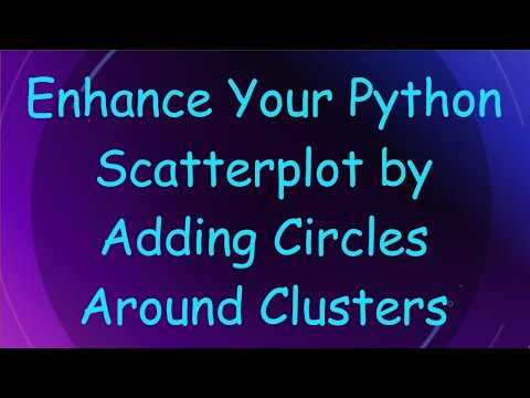 Enhance Your Python Scatterplot by Adding Circles Around Clusters