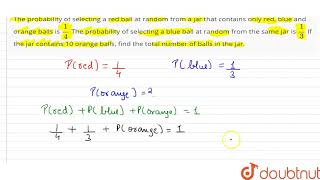 The probability of selecting a red ball at random from a jar that contains only red, blue and or...