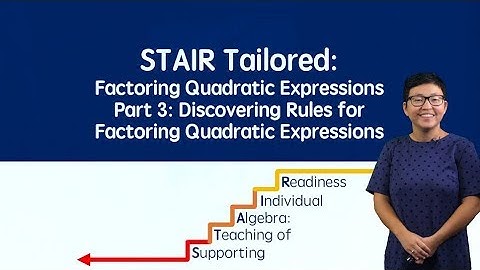 Factoring Quadratic Expressions - Part 3 ‖ Quadratic Expressions ‖ Grades 8- 11 ‖ Project STAIR