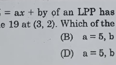 The objective function Z= ax+by of a LPP has maximum value 42 at (4,6) and minimum value 19 at (3,2)