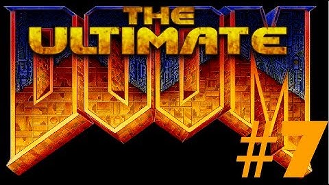 Ultimate Doom part 7