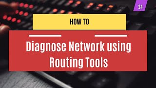 How To Diagnose Network using Routing Tools | System Administration