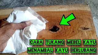 CARA MUDAH TAMBAL ATAU DEMPUL KAYU BERLUBANG _ SUPER KUAT ANTI COPOT