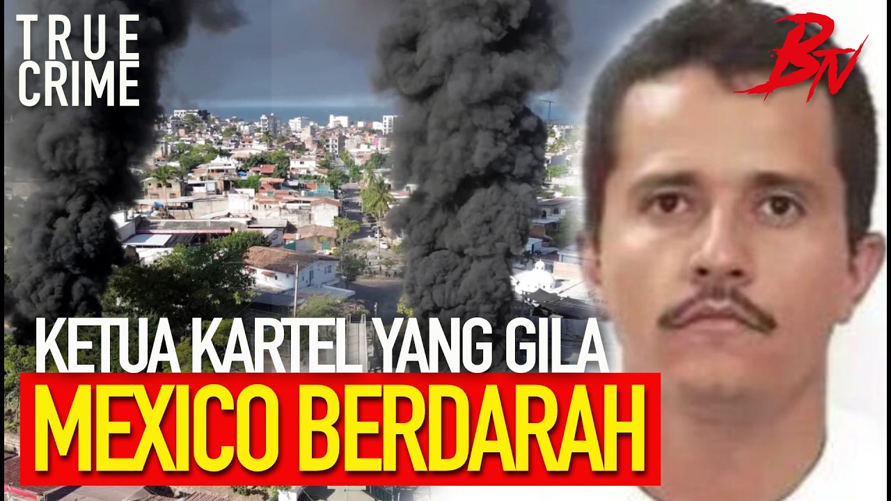 EL MENCHO. KETUA KARTEL DIBUUNUH, SATU MEXICO MERANA!!!