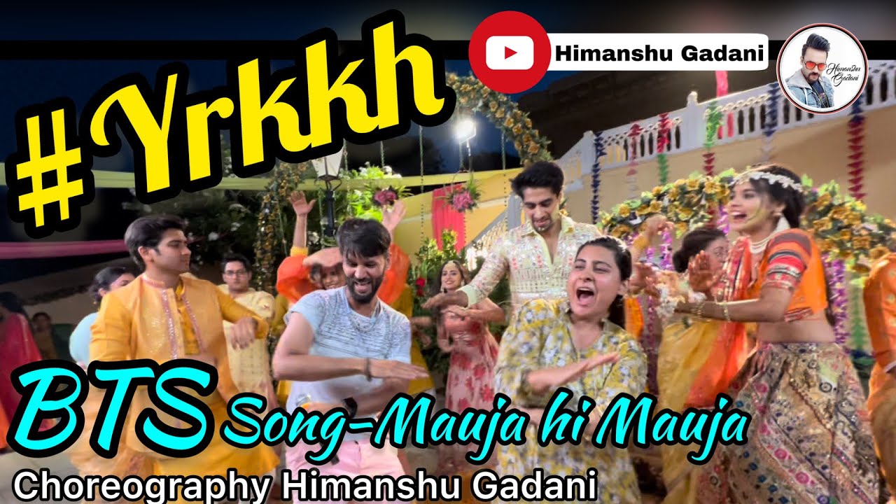 How MAUJA HI MAUJA song was made Yeh Rishta Kya Kehlata Hai Choreographer HimanshuGadani #abhira BTS