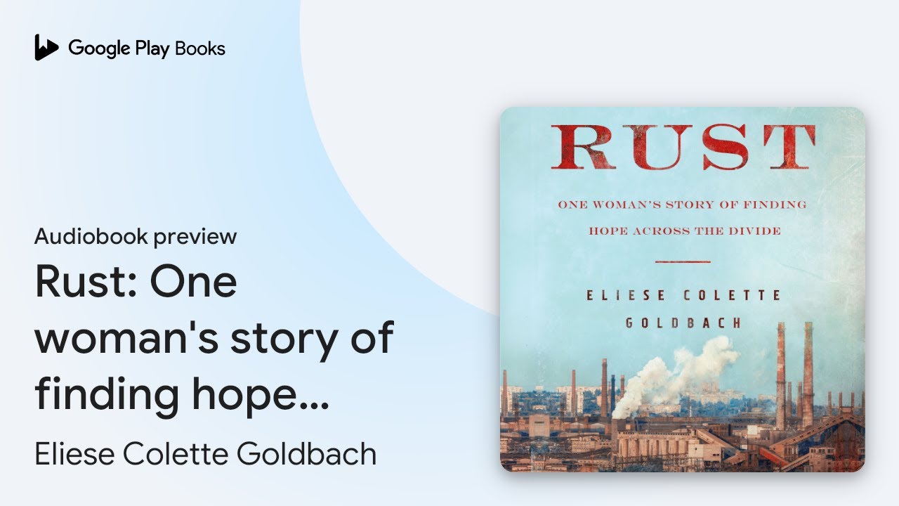 Rust: One woman's story of finding hope across… by Eliese Colette Goldbach · Audiobook preview