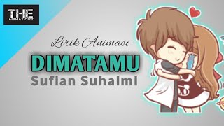 Dimatamu Sufian Suhaimi |  Lirik Animasi.