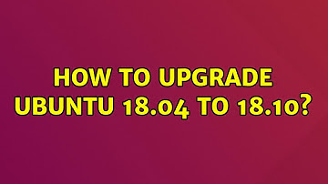 Ubuntu: How to upgrade ubuntu 18.04 to 18.10?