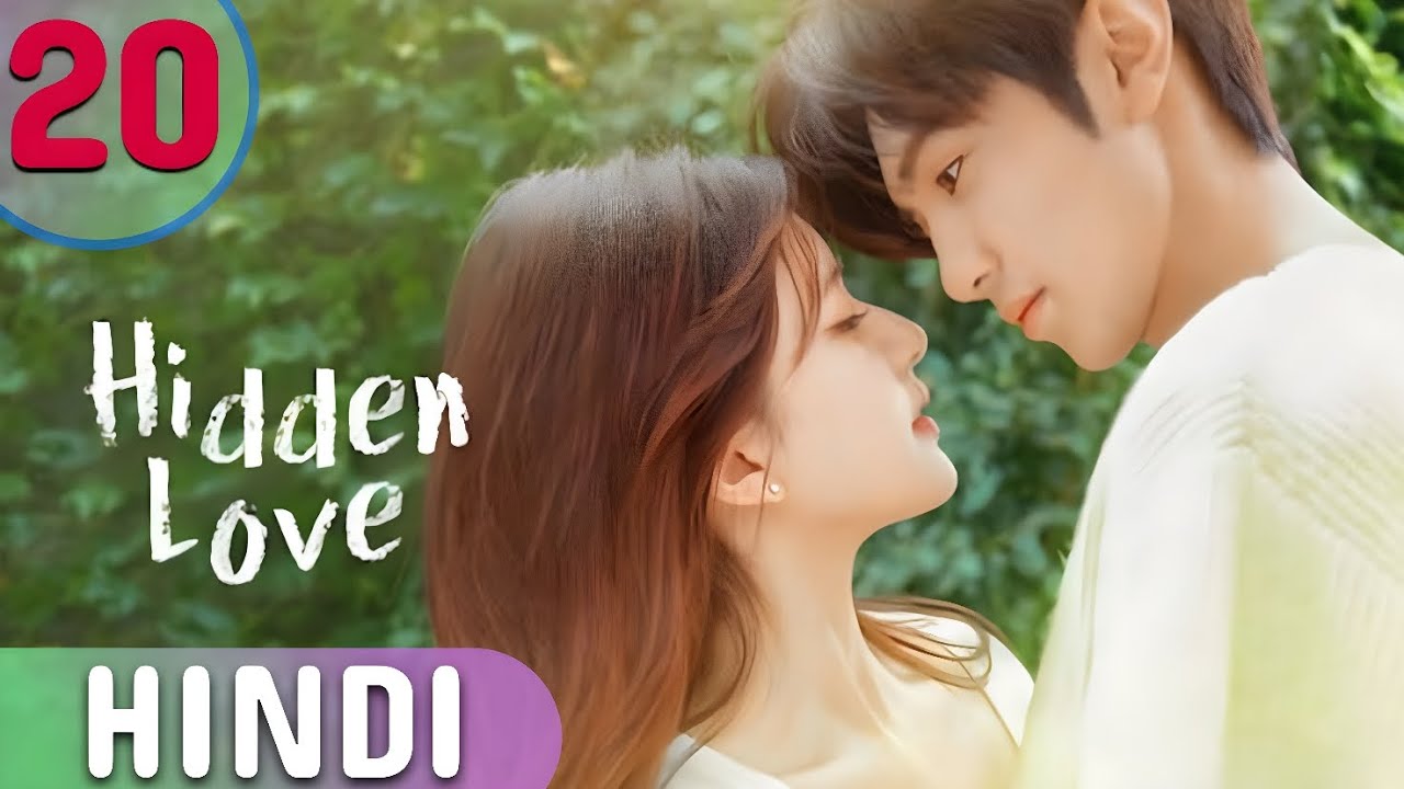 Hidden Love Episode 20 in Hindi Dubbed |  K-Drama in Hindi Dubbed | C-Drama Drama in Hindi Dubbed 