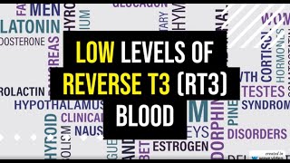 Low levels of reverse T3: Main reasons of low rT3 blood