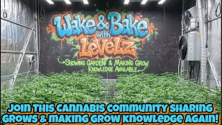 Bake Up & Wake Up Grow & Show With LeVeLz! Join this CannaFam Come On Panel & Show Off Ur Gardens!!