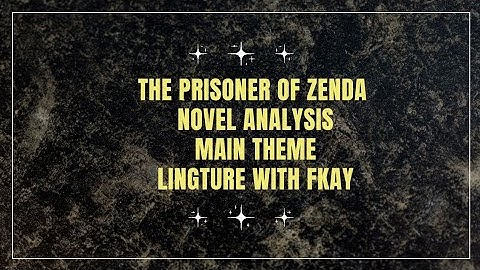 The Prisoner of Zenda #Novel Analysis#Theme #ImportantQuestions #KeyPoints#LingturewithFk
