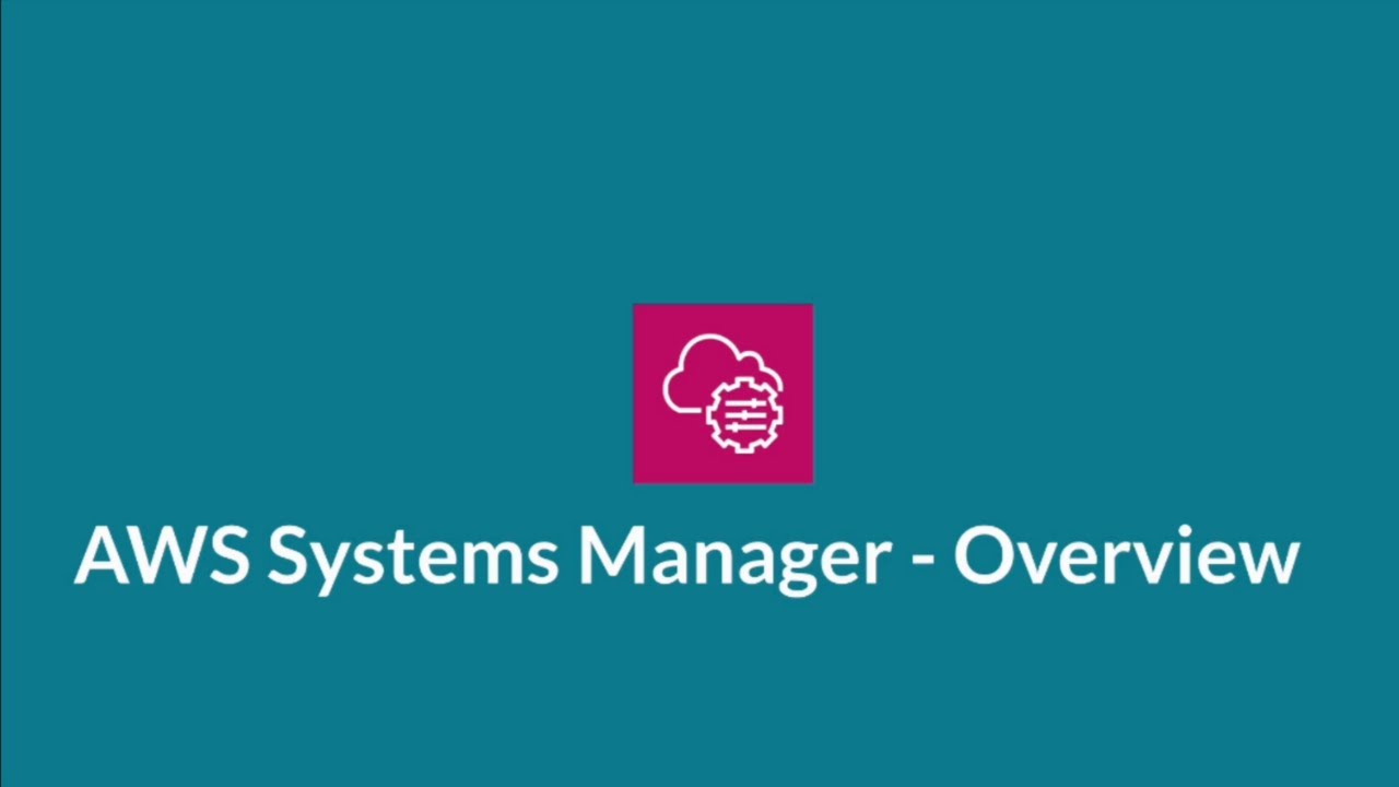 AWS Systems Manager - Overview