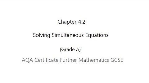 AQA Certificate Further Mathematics GCSE: Chapter 4.2 Solving Simultaneous Equations (Grade A)