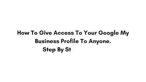 How To Give Google My Business Profile Access