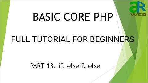 Part - 13 : if, elseif, else in PHP || Basic Core PHP for Beginners