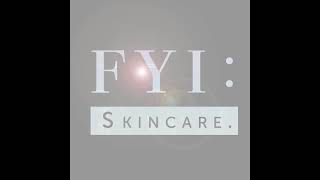 Full FYI: skincare -  teaser News