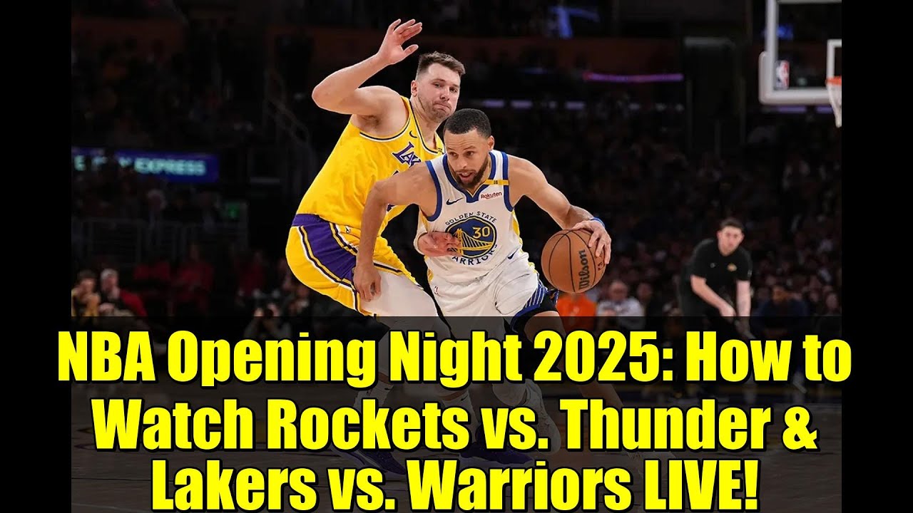 NBA Opening Night 2025: How to Watch Rockets vs. Thunder & Lakers vs ...