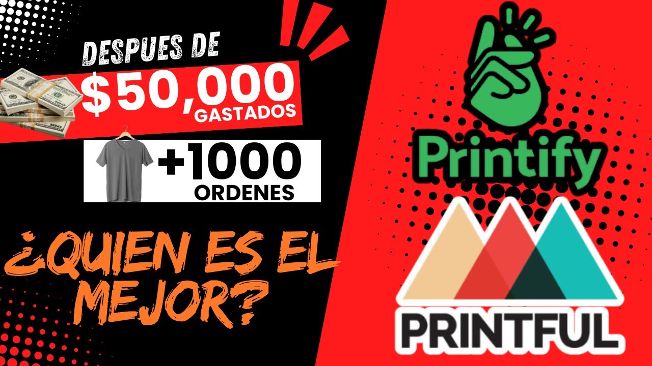 Printify vs Printful - Despues de $50K gastados y 1000 ordenes procesadas te lo cuento