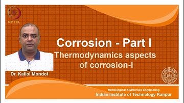 noc18-mm14 Lecture-08-Thermodynamics aspects of corrosion-I