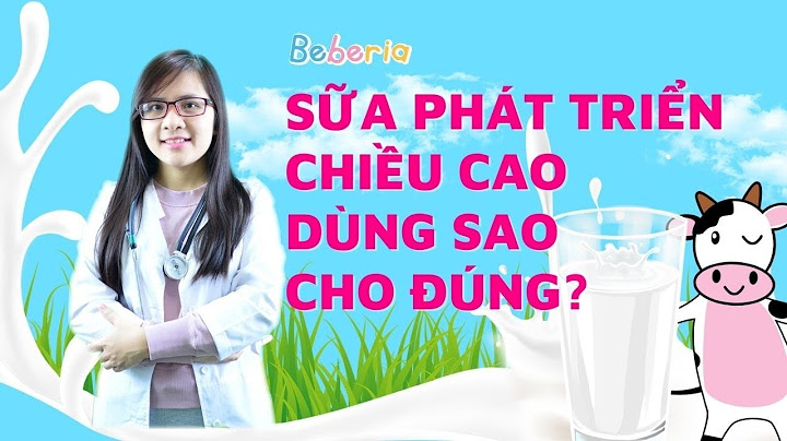 Sữa nào tăng chiều cao cho bé 2 tuổi