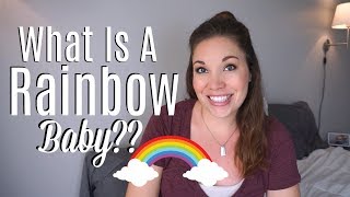 What Is A Rainbow Baby?? | Rainbow Baby 2019