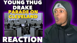 They Slid🔥| Young Thug - Parade on Cleveland (feat Drake)(Reaction)