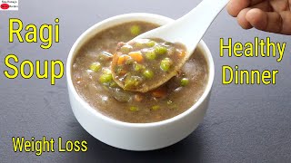 Ragi Soup Recipe  Healthy Ragi Soup For Dinner  Ragi Recipes For Weight Loss | Skinny Recipes