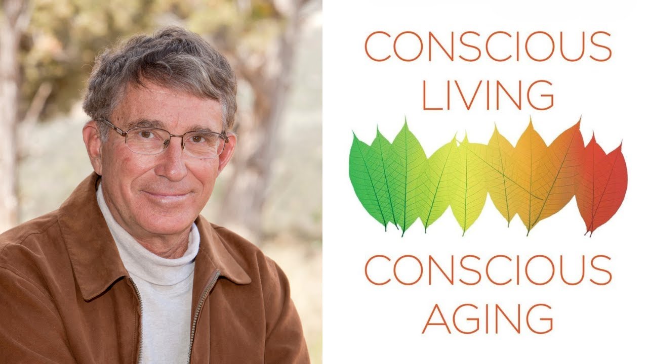 Choosing a CONSCIOUS ELDERHOOD | Ron Pevny