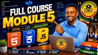 🚀 Module 5 | Learn HTML, CSS & JavaScript from Scratch | #tutorial #ethiopia@ics.online.school 