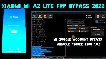 Xiaomi Mi A2 Lite Frp bypass 2022 | Xiaomi Mi A2 Lite Frp Unlock Miracle power tool v1.0.3
