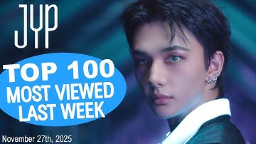 (TOP 100) Most Viewed JYP Music Videos in One Week [20251120-20251127]