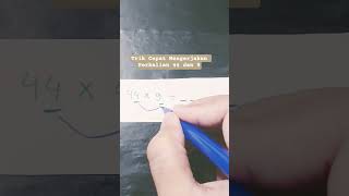 Trik Cepat Mengerjakan Perkalian 44 dan 9 #shorts #youtubeshorts #maths