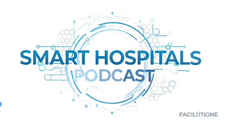 Smart Hospital Podcast – Introduction Powered by Facilitione