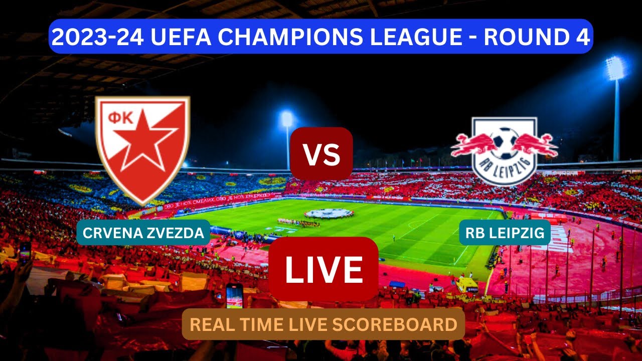 Crvena Zvezda - RB Leipzig Live - Champions League: Football