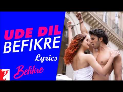 ude-dil-befikre-lyrics-|-befikre-title-song-|-ranveer-singh-|-vaani-kapoor-|-benny-dayal