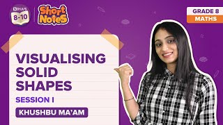 CBSE Class 8 Maths (Term-2): Visualising Solid Shapes (Chapter 10) Short Notes | Concepts, Questions