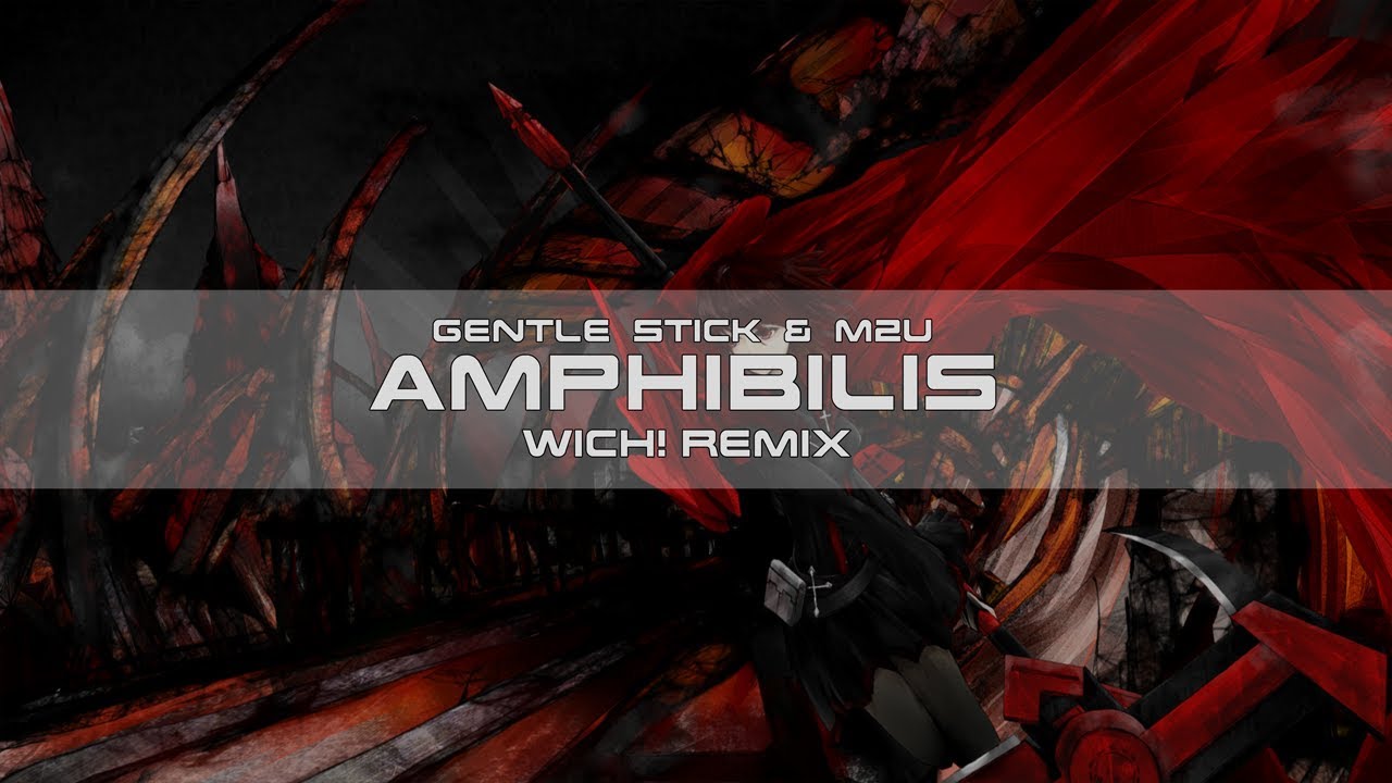Gentle Stick & M2U - Amphibilis (Wich! Remix)