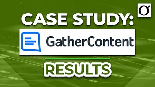 GatherContent Case Study | Results