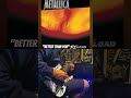 "Better Than You" by Metallica