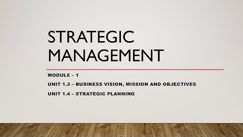 Strategic Management | Sem 2 | Module 1 | MG University | Unit 1.3,1.4