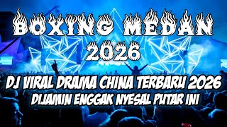Download Lagu DJ BOXING MEDAN 2026 !!! DJ VIRAL DRAMA CHINA TERBARU | FULL BASS NONSTOP GADAK OBAT POKOKNYA MP3
